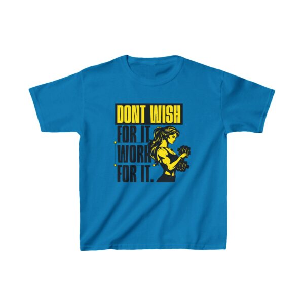 Don’t Wish For It - Kids Heavy Cotton™ Tee - Image 7