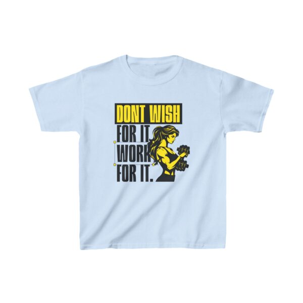 Don’t Wish For It - Kids Heavy Cotton™ Tee - Image 5