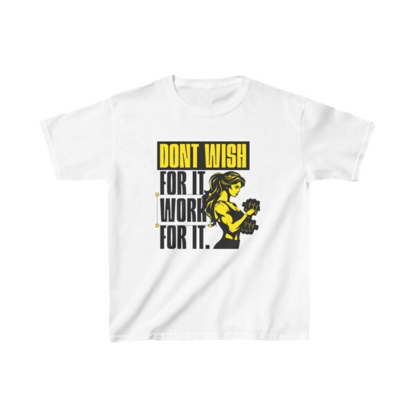 Don’t Wish For It - Kids Heavy Cotton™ Tee - Image 3